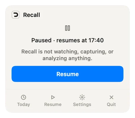 The Recall menu bar while paused: Paused, resumes at 17:40, Recall is not watching, capturing or analyzing anything, and a Resume button